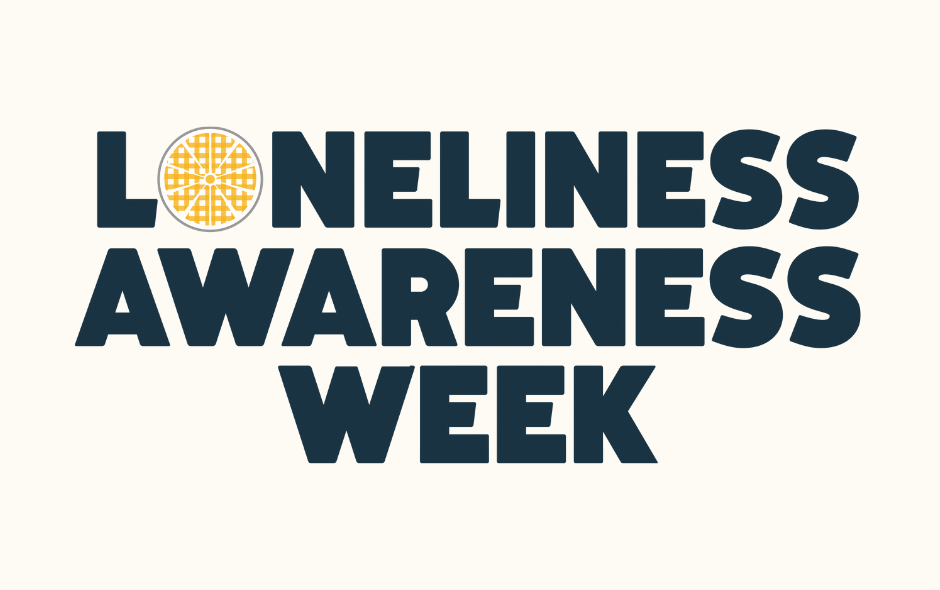 Loneliness Awareness Week